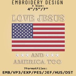 Love jesus and america too, 4th of july, Independence day, Embroidery Files, Machine Embroider Pattern