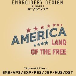 Land Of The Free, USA, American Flag, 4th of july, Independence day, Embroidery Files, Machine Embroider Pattern