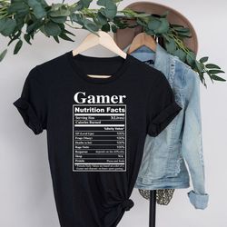 Gamer Nutrition Facts Shirt For Gamers, Birthday Gift, Valentine Gift, Gift for Gamers, Gamer Gift