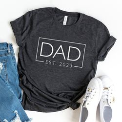 T-Shirt For Men, Dad Est 2023, 2024, Funny Shirt Men, Gift For Dad, Fathers Day Gift, New Dad T-Shirt, Anniversary Gift,