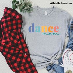 Dance Mom Shirt,Mothers Day Shirt,Dance Shirt,Mom's gift,Mother's Day Shirt,Simple Dance Shirt,Mother's Day Dance Shirt