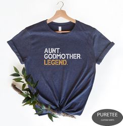 Aunt Godmother Legend Shirt, Funny Godparent Tee Shirt Gift, Godmama Tees, Baby Shower Shirts, Aunt Gift, Godmother Sist