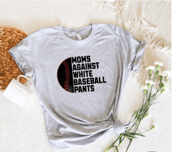 Funny Baseball Mom Shirt, White Baseball Pants Tshirt, Tee Ball Shirt, Baseball Mama Game Day Tee, Game Day Shirts For M