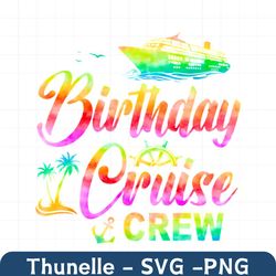 Birthday Cruise Crew Svg, Cruise Svg, Cruise Ship Svg, Birthday Cruise Svg, Birthday Trip Svg, Cruise Png, Cruise Birthd