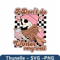 Vintage I Dont Do Winter Very Well SVG
