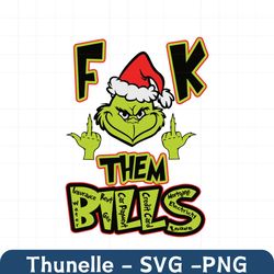Grinch Fuck Them Bills SVG