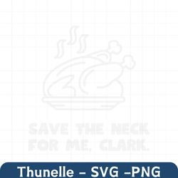 Save The Neck For Me Clark SVG