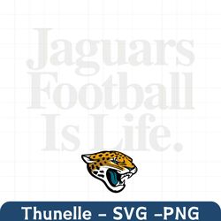 Jacksonville Jaguars Football is Life Svg