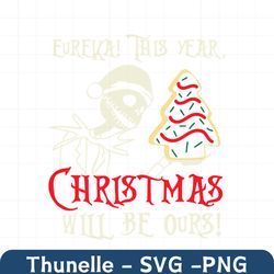 Eureka This Year Christmas Will Be Ours SVG For Cricut Files