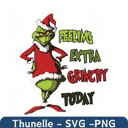 Feeling Extra Grinchy Today Grinch Santa SVG