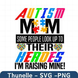 Autism Mom Some People Look Up To Their Heroes Svg, Trending Svg, Autism Svg, Autism Mom Svg, Puzzle Svg, Heroes Svg, Au
