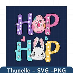 Hop Hop Cute Bunny Rabbit Easter Egg Easter Day Svg, Easter Day Svg, Hop Hop Svg, Funny Easter Svg, Easter Eggs Svg, the