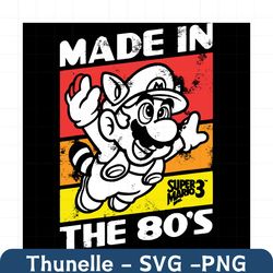 Nintendo Super Mario 3 Made In The 80s Svg, Trending Svg, Super Mario Sg, Mario Svg, Nintendo Svg, Retro Super Mario, Vi