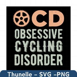 OCD Obsessive Cycling Disorder Svg, Trending Svg, Distressed Bicycle, Ocd Svg, Cycling Disorder Svg, Obsessive Cycling,