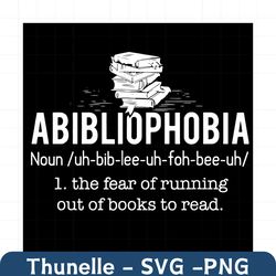 Abibliophobia Meaning Svg, Trending Svg, Abibliophobia Svg, Reading Books Svg, Book Lover Svg, Reading Svg, Love Reading
