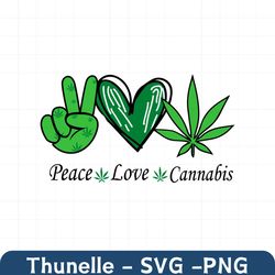 Peace Love Cannabis Svg, Trending Svg, Cannabis Svg, Peace Love Svg, Cannabis Lover, Funny Cannabis Svg, Weed Svg, Weed