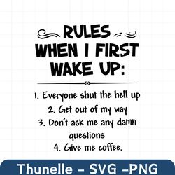 Rules When I First Wake Up Svg, Trending Svg, Trending Now, Trending, Rules Svg, Wake Up Svg, Funny Saying Svg, Funny Ru