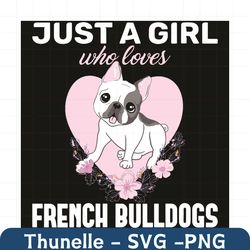 Just A Girl Who Loves French Bulldog Svg