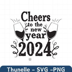 Cheers To The New Year 2024 Svg, New Year Cut File For Cricut, Digital Image Clipart, Happy New Sublimation Vector Png