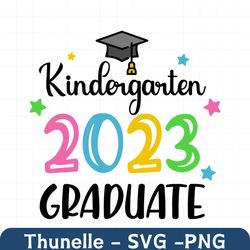 Kindergarten 2023 Graduate Svg, Kindergarten Graduation 2023, Kinder Grad 2023 Svg, The Last Day Of School Svg, Goodbye