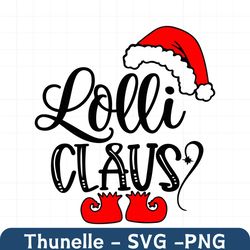 Lolli Claus, Lolli Claus Svg, Santa Claus Svg, Lolli Svg, Santa Claus Svg, Christmas, Christmas SVG, Santa hat Svg