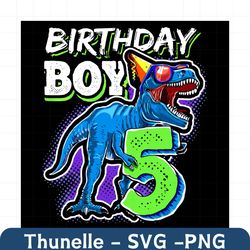Birthday Boy 5 Svg, Birthday Svg, Birthday Boy Svg, Dinosaur Svg, Dinosaur Birthday Svg, 5th Birthday Svg, Happy Birthda