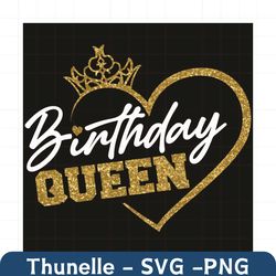 Birthday Queen Svg, Birthday Svg, Queen Svg, Crown Svg, Heart Svg, Girl Birthday Svg, Queen Birthday, Its My Birthday Sv