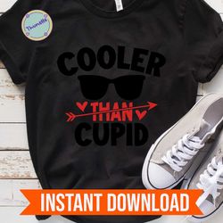 Cooler Than Cupid SVG PNG, Cute Valentines svg