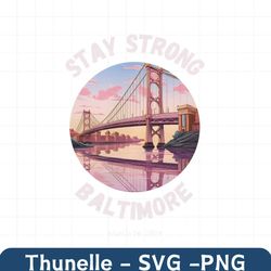 Stay Strong Baltimore Resilience Bridge PNG