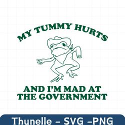 My Tummy Hurts And Im Mad At The Government SVG