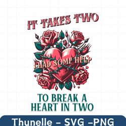 It Takes Two To Break A Heart In Two PNG