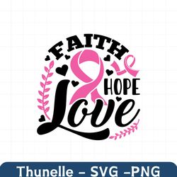 Faith Hope Love SVG Cut File, Breast Cancer Svg, Fight Cancer Svg, Pink Ribbon Svg, Cancer Ribbon Svg