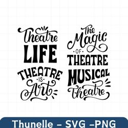 COD288- theatre life, theatre is art svg,theatre svg, bundle theatre png, bundle cricut cut files, shirt free commercial
