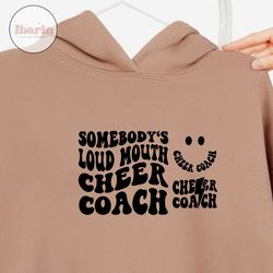 Somebody's Loud Mouth Cheer Coach Png Svg, Cheer Coach Svg Png, Cheer Funny, Cheer Coach Smiley Sublimation Cut File