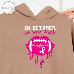 in october we wear pink football lips svg, breast cancer football lips svg, breast cancer awareness svg