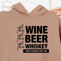 The Wine The Beer The Whiskey They Always Get Me SVG, Country SVG, PNG, Digital Download
