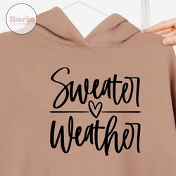 Sweater Weather SVG,Winter SVG,Fall SVG,Cold Weather Svg,Fall Vibes Svg,Cozy Vibes Svg,Cozy Season Svg