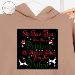 He Sees You When Youre Drinking Svg, Christmas Svg, Xmas Svg, Merry Christmas, Christmas Gift, Funny Christmas Svg, Chri