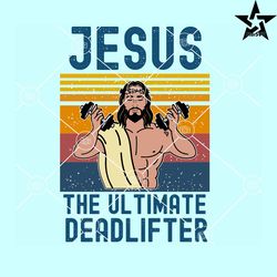 Jesus the Ultimate Deadlifter SVG, retro background svg, Jesus svg, Christian svg