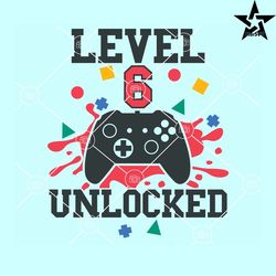 Level 6 unlocked gamer svg, Video Game Controller svg, Birthday Svg, 6th Birthday Boy Gamer Svg
