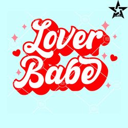Lover babe retro svg, Love svg, Love heart svg, Lover Babe Valentine Svg, Valentine Shirt Svg, Retro Love Svg