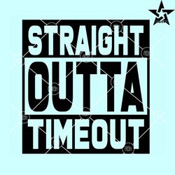 Straight outta timeout svg, Straight Outta Svg, Mom Life Kids SVG, mom life quote svg, Kids Svg