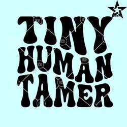 Tiny Human Tamer retro SVG, Tiny Human Tamer SVG, preschool teacher SVG