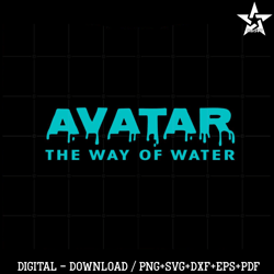 Avatar The Way Of Water Avatar 2 Movie Svg Graphic Designs