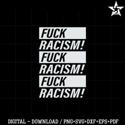 Fuck Racism SVG Cutting File for Personal Commercial Uses
