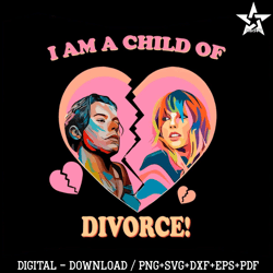 Harry Taylor I am a Child of Divorce SVG Cutting Digital File