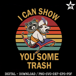 I Can Show You Some Trash Funny Raccoon Svg Cutting File