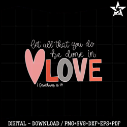 let all that you do be done in love svg graphic designs files