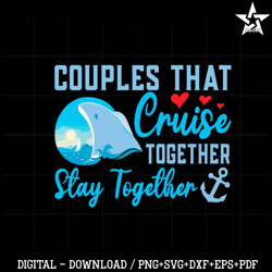 Lovely Couples That Cruise Together Couples Cruise Vacation Svg