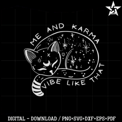 me and karma vibe like that karma is a cat svg cutting files
